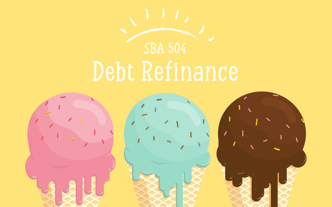 The Inside Scoop on SBA 504 Debt Refinance