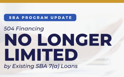 SBA Program Update: 504 Financing No Longer Limited by Existing 7(a) Loans