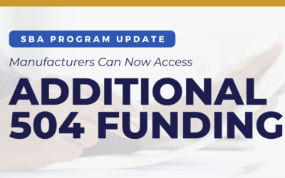 SBA Program Update: Manufacturers Can Now Access Additional 504 Funding